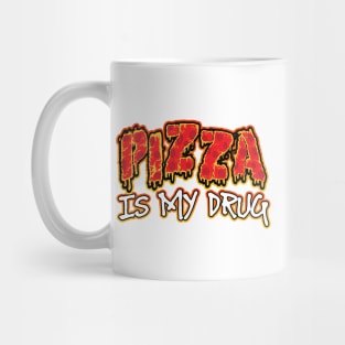 Pizza Is My Drug Mug